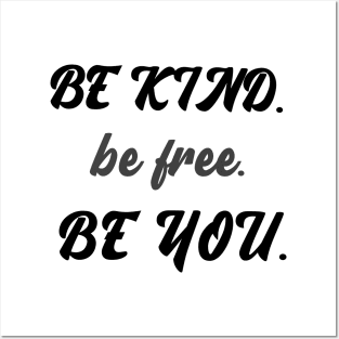 Be kind be free be you Posters and Art